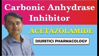 CARBONIC ANHYDRASE INHIBITOR  ACETAZOLAMIDE  DIURETICS PHARMACOLOGY [upl. by Stormi]