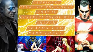 What if Godou Kusanagi was Shazam  Campione “Fury of the Gods” Season 2 Part 3 [upl. by Emlynne]