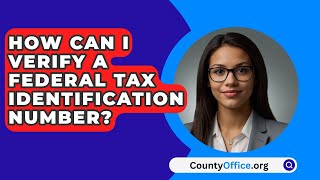 How Can I Verify A Federal Tax Identification Number  CountyOfficeorg [upl. by Sheeb]