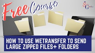 How to Use WeTransfer To Send Large Zipped Files Folders Lesson 24 [upl. by Osmen]