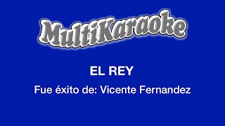 El Rey  Multikaraoke  Fue Éxito De Vicente Fernández [upl. by Anerul626]