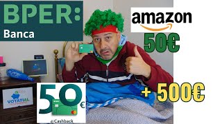 BPER BANCA 50 € AMAZON  50 € CASHBACK ed altre 500 € Possibili [upl. by Hanauq]