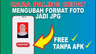 Cara Mengubah Format Foto Manjadi JPG di HP Android [upl. by Essa]