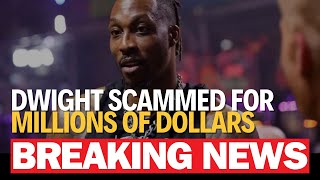 BREAKING NEWS Dwight Howard Scammed Out of Millions [upl. by Kowal823]