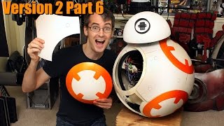 Star Wars BB8 Droid v2 6  Body Panels  James Bruton [upl. by Acinahs]