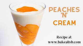 Peaches and Cream  Recipe at bakealishcom [upl. by Merla]