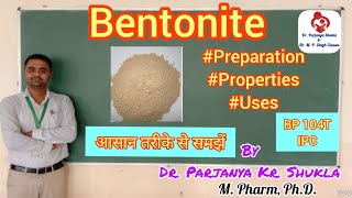 Bentonite  Prepration Properties Uses  IPC  BP 104T [upl. by Ainezey]