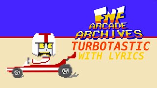 What’s left of Turbotastic with lyrics FNF Arcade Archives [upl. by Hgiellek]