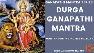 Durga Ganapathi Mantra  Ganapathi Mantra Series  Mantra for Invincible Victory [upl. by Blain901]