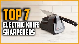 Best Electric Knife Sharpeners 2024  Top 7 Electric Knife Sharpener Review [upl. by Harrietta]