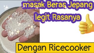 CARA MEMASAK BERAS JEPANG DI RICE COOKER [upl. by Sallyann]