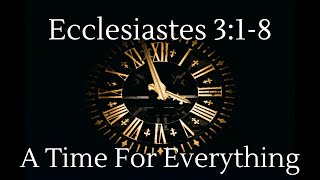 A Time For Everything  Ecclesiastes 318  29th October 2023 [upl. by Mihsah784]