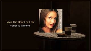 Vanessa Williams  Save The Best For Last  FLAC File [upl. by Metzgar918]