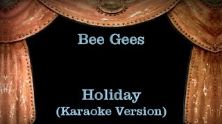 Bee Gees  Holiday  Lyrics Karaoke Version [upl. by Helaina]