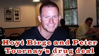 Hoyt Birge and Peter Tournays drug deal [upl. by Aryaz]