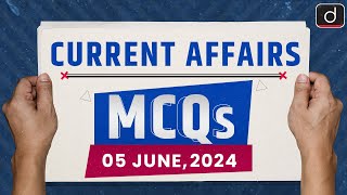 Current Affairs MCQs – 5th June 2024  UPSC Current Affairs  Drishti IAS English [upl. by Hazen499]