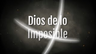 Dios de lo Imposible  letra Marcos B  David R Christine D [upl. by Einhoj]