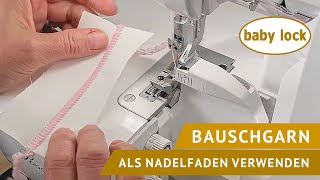 baby lock Overlock  Bauschgarn als Nadelfaden verwenden [upl. by Yenal404]