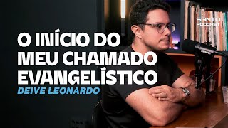 O INÍCIO DO MEU CHAMADO EVANGELÍSTICO  DEIVE LEONARDO  CORTE  O SANTO PODCAST [upl. by Yentruocal]