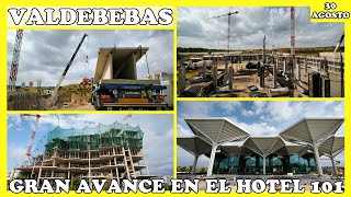 🚧 AVANCE EN EL HOTEL 101 Y EN LOS DEMÁS PROYECTOS  OBRAS VALDEBEBAS MADRID  30 AGOSTO 2024 🚧 [upl. by Attenaz]