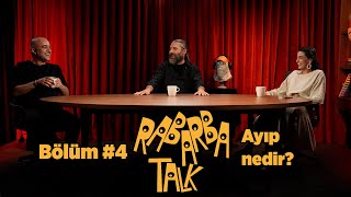 Ayıp Nedir  Rabarba Talk 4  Mesut Süre Merve Polat Erman Arıcasoy [upl. by Ahsenroc]