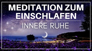 Einfach ruhig einschlafen  Meditation zum Schlafen für inneren Frieden amp einen ruhigen Geist [upl. by Essex542]