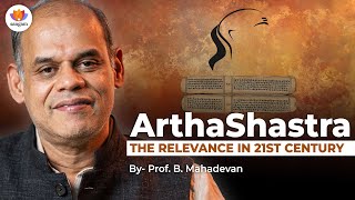 ArthaShastra – The Relevance in 21st Century  Prof B Mahadevan  SangamTalks [upl. by Niattirb806]