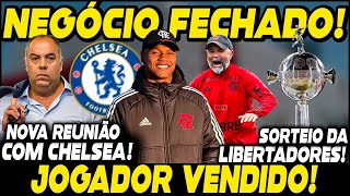 NEGÓCIO FECHADO JOGADOR VENDIDO CHELSEA MARCA NOVA REUNIÃO POR MATHEUS FRANÇA SORTEIO DA LIBERTA [upl. by Enisaj511]