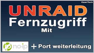 Fernzugriff auf Unraid Server mit NoIP und Portweiterleitung [upl. by Ainex]