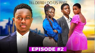 TILL DEATH DO US PART  EPISODE 2  JOSEPHINE FRED ELISHABA HEINZ [upl. by Anerat97]