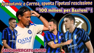 CALCIOMERCATO INTER “100 milioni per Bastoni”  Arnautovic e Correa spunta lipotesi rescissione [upl. by Aicital]