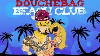 DOUCHEBAG SIMULATOR  Douchebag Beach Club [upl. by Riedel]