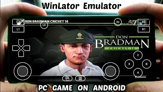 PLAY DON BRADMAN CRICKET 14 PC GAME ON ANDROID PHONE  Winlator Emulator [upl. by Fonsie]