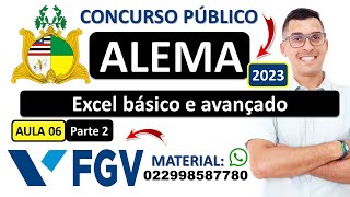 06  Excel básico e avançado  Assistente Legislativo Administrativo  Concurso da ALEMA 2023  FGV [upl. by Vanessa976]