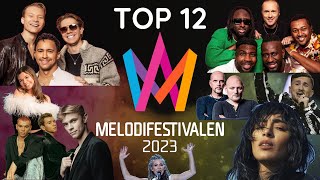 MELODIFESTIVALEN 2023 TOP 12 [upl. by Nirek212]