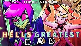 Hells Greatest Dad  Female Version  Hazbin Hotel cover feat ​⁠CamiCat Van3tia [upl. by Phionna]