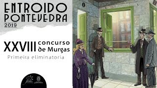 Primeira eliminatoria XXVIII Concurso de Murgas Pontevedra 2019 [upl. by Enilecram]