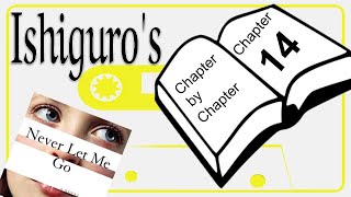 Chapter by Chapter Never Let Me Go Chapter Fourteen [upl. by Saibot658]