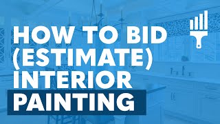 quotHow to Bid Estimate Interior Paintingquot By Painting Business Pro [upl. by Harbird]