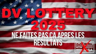 Résultats Dv lottery 2025  Voici Une Erreur A Ne Pas Commettre Après Votre Sélection [upl. by Maillil449]