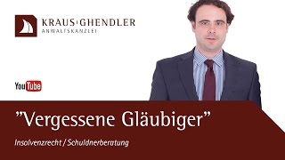 quotVergessene Gläubigerquot in der Regel und Privatinsolvenz║KRAUS Anwaltskanzlei [upl. by Hung]