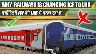 Why INDIA is Getting Rid of ICF Coaches for LHB  क्यों रेलवे ICF को LHB मे बदल रहा है [upl. by Revell]