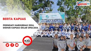 PERINGATI HARHUBNAS 2024 DISHUB KAPUAS GELAR UPACARA [upl. by Namzzaj714]