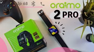 مراجعه ساعه اوريمو الجديده  oraimo watch 2pro  قياسات دقيقه  برنامج جديد  تدعم المكالمات  IP68 [upl. by Aninep73]