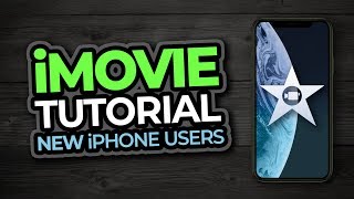 iMovie Tutorial For New iPhone Users [upl. by Harriett]