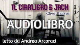 IL CIARLIERO E JACK  Audiolibro letto da Andrea Arcoraci [upl. by Alius]