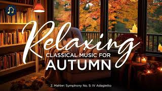 Relaxing Classical Music for Autumn [upl. by Eilasor]