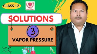 Solution  Lecture 3  Vapour Pressure  Raoults law  Trimurti Vision Classes  Ajay sir [upl. by Davis856]