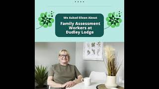 What do Family Assessment Workers do at Dudley Lodge [upl. by Sessilu]