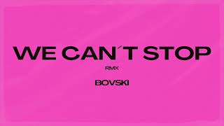 WE CAN´T STOP BOVSKI Remix  OUT NOW [upl. by Jeannine]